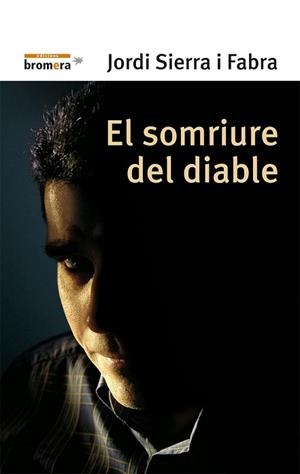 SOMRIURE DEL DIABLE, EL | 9788476609590 | SIERRA I FABRA, JORDI | Llibreria L'Illa - Llibreria Online de Mollet - Comprar llibres online