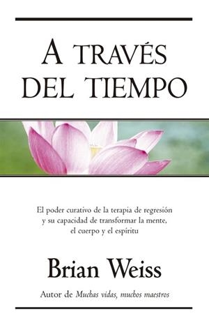 A TRAVES DEL TIEMPO | 9788466618700 | WEISS, BRIAN | Llibreria L'Illa - Llibreria Online de Mollet - Comprar llibres online