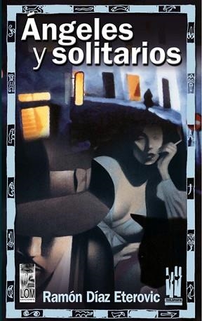 ANGELES Y SOLITARIOS | 9788481363647 | DIAZ ETEROVIC, RAMON | Llibreria L'Illa - Llibreria Online de Mollet - Comprar llibres online