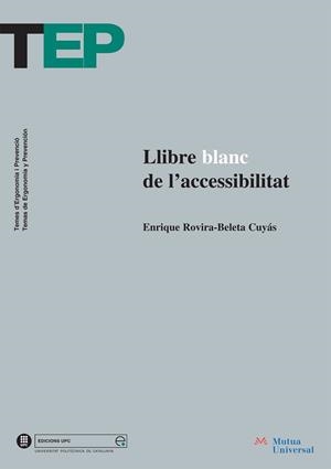 LLIBRE BLANC DE L'ACCESSIBILITAT | 9788483017449 | ROVIRA-BELETA Y CUYAS, ENRIQUE | Llibreria L'Illa - Llibreria Online de Mollet - Comprar llibres online