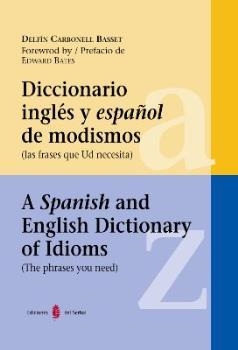 DICCIONARIO INGLES Y ESPAÑOL DE MODISMOS | 9788476284667 | CARBONELL BASSET, DELFIN | Llibreria L'Illa - Llibreria Online de Mollet - Comprar llibres online