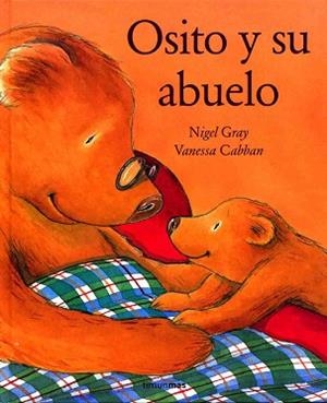 OSITO Y SU ABUELO | 9788448016302 | GRAY, NIGEL / CABBAN, VANESSA | Llibreria L'Illa - Llibreria Online de Mollet - Comprar llibres online