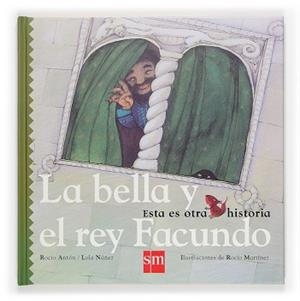 BELLA Y EL REY FACUNDO, LA | 9788467502473 | ANTON BLANCO, ROCIO | Llibreria L'Illa - Llibreria Online de Mollet - Comprar llibres online