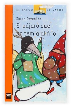 PAJARO QUE NO TENIA FRIO, EL | 9788467502855 | DRVENKAR, ZORAN | Llibreria L'Illa - Llibreria Online de Mollet - Comprar llibres online