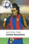 ESTIMAT RONALDINHO | 9788497870580 | SIERRA I FABRA, JORDI | Llibreria L'Illa - Llibreria Online de Mollet - Comprar llibres online