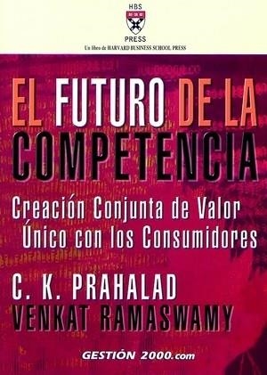 FUTURO DE LA COMPETENCIA, EL | 9788480889797 | PRAHALAD, C. K./RAMASWAMY, VENKAT