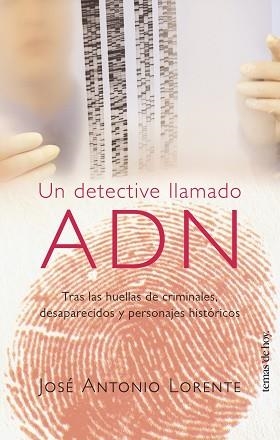 DETECTIVE LLAMADO ADN, UN | 9788484603863 | LORENTE, JOSE ANTONIO | Llibreria L'Illa - Llibreria Online de Mollet - Comprar llibres online