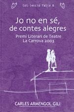 JO NO EN SE DE CONTES ALEGRES -PREMI LITERARI TEATRE LA CARR | 9788497910620 | ARMENGOL GILI, CARLES