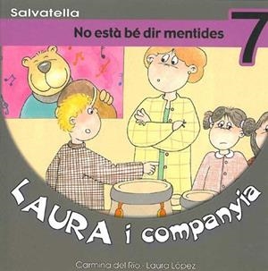 LAURA I COMPANYA 7 : NO ESTA BE DIR MENTIDES | 9788484122494 | LOPEZ IBORRA, LAURA | Llibreria L'Illa - Llibreria Online de Mollet - Comprar llibres online