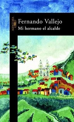 MI HERMANO EL ALCALDE | 9788420400976 | VALLEJO, FERNANDO | Llibreria L'Illa - Llibreria Online de Mollet - Comprar llibres online