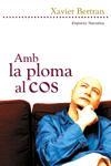 AMB LA PLOMA AL COS | 9788497870528 | BERTRAN, XAVIER | Llibreria L'Illa - Llibreria Online de Mollet - Comprar llibres online