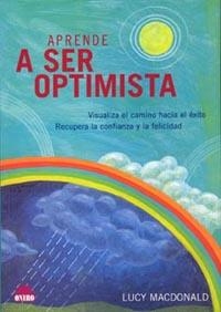 APRENDER A SER OPTIMISTA | 9788497541206 | MACDONALD, LUCY | Llibreria L'Illa - Llibreria Online de Mollet - Comprar llibres online
