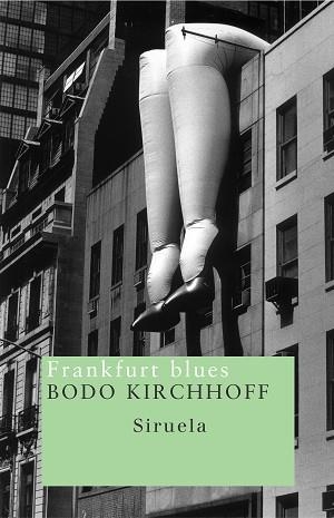 FRANKFURT BLUES | 9788478448234 | KIRCHHOFF, BODO | Llibreria L'Illa - Llibreria Online de Mollet - Comprar llibres online