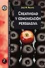 CREATIVIDAD Y COMUNICACION PERSUASIVA | 9788449017872 | RICARTE BESCOS, JOSE MARIA | Llibreria L'Illa - Llibreria Online de Mollet - Comprar llibres online