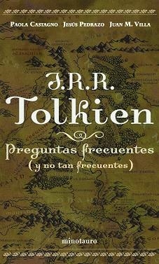 JRR TOLKIEN PREGUNTAS FRECUENTES | 9788445075142 | CASTAGNO, PAOLA / JESUS PEDRAZO / JUAN M. VILLA | Llibreria L'Illa - Llibreria Online de Mollet - Comprar llibres online