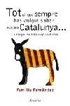 TOT EL QUE SEMPRE HAS VOLGUT SABER DE CATALUNYA | 9788497870542 | FAMILIA FERNANDEZ | Llibreria L'Illa - Llibreria Online de Mollet - Comprar llibres online