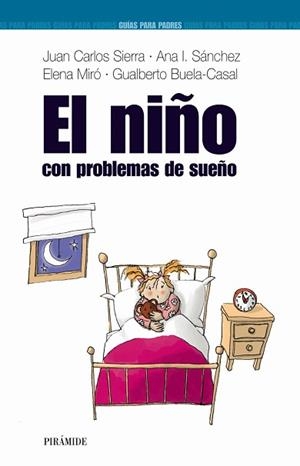 NIÑO CON PROBLEMAS DE SUEÑO, EL | 9788436818697 | SIERRA, J.C./ SANCHYEZ, A./ MIRO, E./...