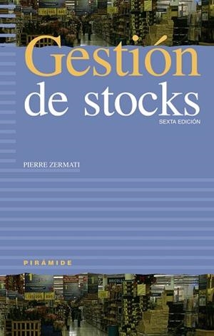 GESTION DE STOCKS (SEXTA EDICION) | 9788436818420 | ZERMATI, PIERRE | Llibreria L'Illa - Llibreria Online de Mollet - Comprar llibres online