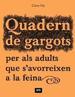 QUADERN DE GARGOTS PER ALS ADULTS | 9788492406241 | FAY, CLAIRE | Llibreria L'Illa - Llibreria Online de Mollet - Comprar llibres online