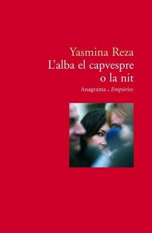 ALBA EL CAPVESPRE O LA NIT, L' | 9788497872829 | REZA, YASMINA | Llibreria L'Illa - Llibreria Online de Mollet - Comprar llibres online