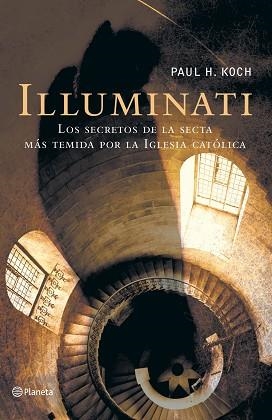 ILLUMINATI | 9788408055686 | KOCH, PAUL H. | Llibreria L'Illa - Llibreria Online de Mollet - Comprar llibres online