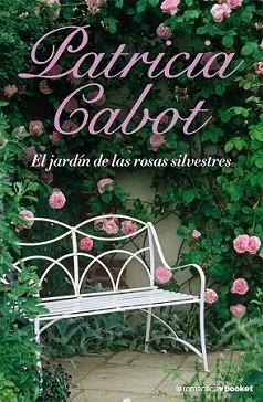 JARDIN DE LAS ROSAS SILVESTRES, EL | 9788408076841 | CABOT, PATRICIA | Llibreria L'Illa - Llibreria Online de Mollet - Comprar llibres online