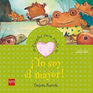 YO SOY EL MAYOR! | 9788467502596 | IBARROLA, BEGOÑA | Llibreria L'Illa - Llibreria Online de Mollet - Comprar llibres online