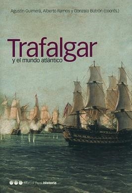 TRAFALGAR Y EL MUNDO ATLANTICO | 9788495379863 | GUIMERA, AGUSTIN; RAMOS, ALBERTO; BUTRON, GONZALO | Llibreria L'Illa - Llibreria Online de Mollet - Comprar llibres online