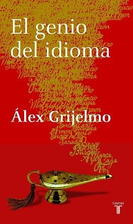 GENIO DEL IDIOMA, EL | 9788430605729 | GRIJELMO GARCIA, ALEX | Llibreria L'Illa - Llibreria Online de Mollet - Comprar llibres online