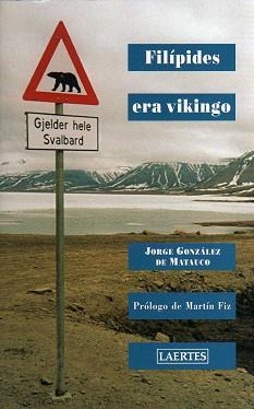 FILIPIDES ERA VIKINGO | 9788475845418 | GÓNZALEZ DE MAAUCO, JORGE | Llibreria L'Illa - Llibreria Online de Mollet - Comprar llibres online