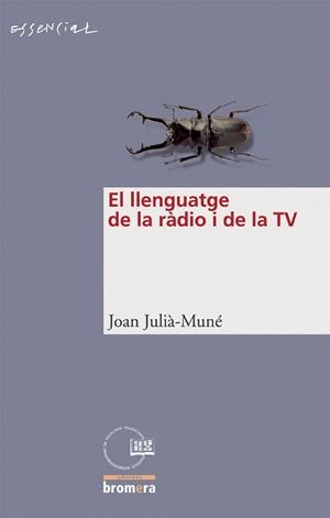LLENGUATGE DE LA RADIO I DE LA TELEVISIO, EL | 9788476609972 | JULIÀ-MUNÉ, JOAN | Llibreria L'Illa - Llibreria Online de Mollet - Comprar llibres online