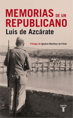 MEMORIAS DE UN REPUBLICANO | 9788430606542 | AZCARATE, LUIS DE | Llibreria L'Illa - Llibreria Online de Mollet - Comprar llibres online