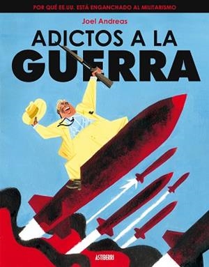 ADICTOS A LA GUERRA | 9788495825803 | ANDREAS, JOEL