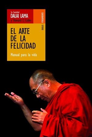 ARTE DE LA FELICIDAD MANUAL PARA LA VIDA, EL | 9788493407254 | DALAI LAMA