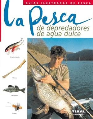 LA PESCA DE DEPREDADORES DE AGUA DULCE | 9788430546008 | Llibreria L'Illa - Llibreria Online de Mollet - Comprar llibres online