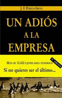 ADIOS A LA EMPRESA, UN | 9788436818796 | PEREZ-ORIVE, J.F. | Llibreria L'Illa - Llibreria Online de Mollet - Comprar llibres online