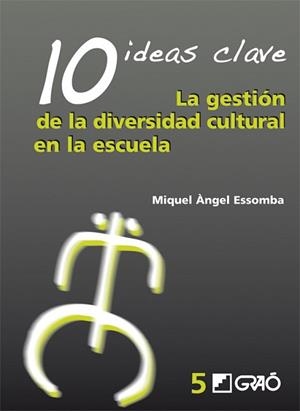 10 IDEAS CLAVE, LA GESTION DE LA DIVERSIDAD CULTURAL EN LA E | 9788478275311 | ESSOMBA, M. ANGEL