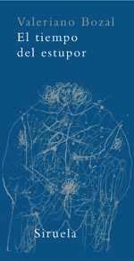 TIEMPO DEL ESTUPOR, EL | 9788478448081 | BOZAL, VALERIANO