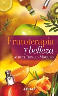 FRUTOTERAPIA Y BELLEZA | 9788441414785 | RONALD MORALES, ALBERT | Llibreria L'Illa - Llibreria Online de Mollet - Comprar llibres online