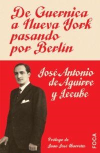 DE GUERNICA A NUEVA YORK PASANDO POR BERLIN | 9788495440693 | AGUIRRE Y LECUBE, J.A. | Llibreria L'Illa - Llibreria Online de Mollet - Comprar llibres online