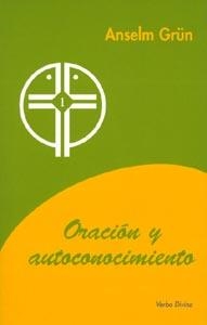 ORACION Y AUTOCONOCIMIENTO | 9788481694666 | GRÜN, ANSELM (1945- ) | Llibreria L'Illa - Llibreria Online de Mollet - Comprar llibres online