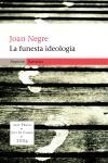 LA FUNESTA IDEOLOGIA (PREMI JUST M. CASERO 2004) | 9788497870849 | NEGRE, JOAN | Llibreria L'Illa - Llibreria Online de Mollet - Comprar llibres online