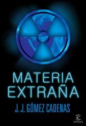 MATERIA EXTRAÑA | 9788467026634 | GOMEZ CADENAS, J.J. | Llibreria L'Illa - Llibreria Online de Mollet - Comprar llibres online