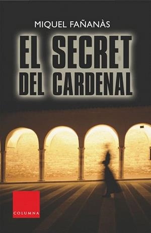 SECRET DEL CARDENAL, EL | 9788466405737 | FAÑANÁS, MIQUEL | Llibreria L'Illa - Llibreria Online de Mollet - Comprar llibres online