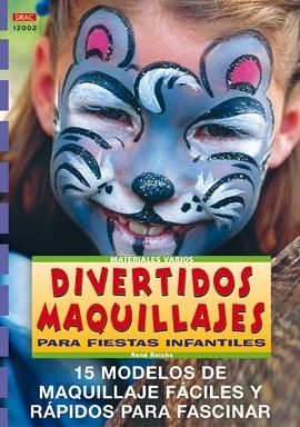 DIVERTIDOS MAQUILLAJES PARA FIESTAS INFANTILES | 9788495873378 | REICHE, RENE | Llibreria L'Illa - Llibreria Online de Mollet - Comprar llibres online