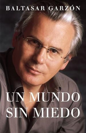MUNDO SIN MIEDO, UN | 9788401379208 | GARZON, BALTASAR | Llibreria L'Illa - Llibreria Online de Mollet - Comprar llibres online