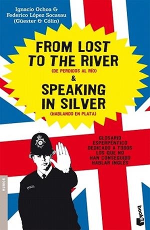 FROM LOST TO THE RIVER Y SPEAKING IN SILVER | 9788484605355 | IGNACIO OCHOA, FEDERICO LÓPEZ SOCASAU