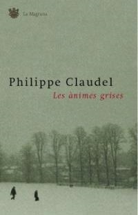 ÀNIMES GRISES, LES | 9788478712731 | CLAUDEL, PHILIPPE | Llibreria L'Illa - Llibreria Online de Mollet - Comprar llibres online