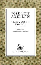 ERASMISMO ESPAÑOL, EL | 9788467016987 | ABELLAN, JOSE LUIS | Llibreria L'Illa - Llibreria Online de Mollet - Comprar llibres online
