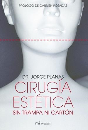 CIRUGIA ESTETICA SIN TRAMPA NI CARTON | 9788427031197 | PLANAS, JORGE